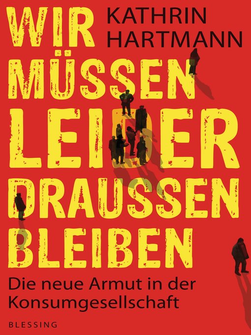 Title details for Wir müssen leider draußen bleiben by Kathrin Hartmann - Available